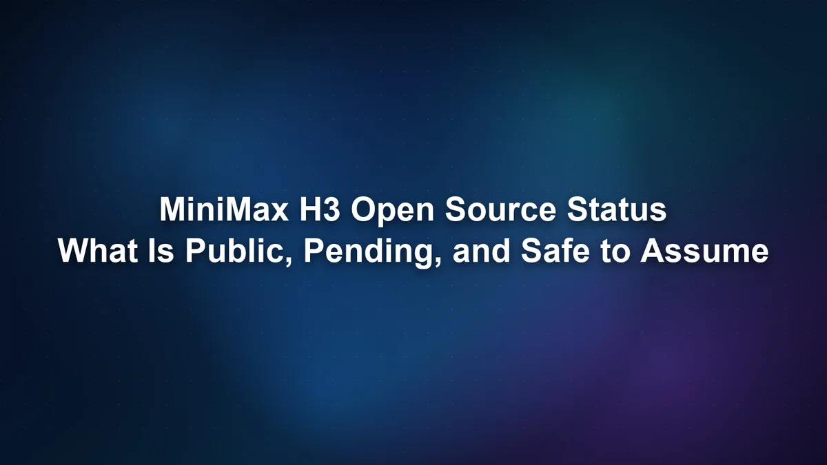 Hotel Lobby AI Blog: MiniMax H3 Open Source Status: What Is Public, Pending, and Safe to Assume